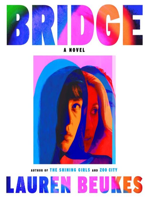 Title details for Bridge by Lauren Beukes - Available